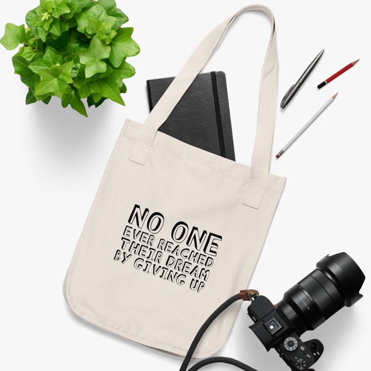 No One Ever Reached Their Dream By Giving Up 100% Cotton Tote