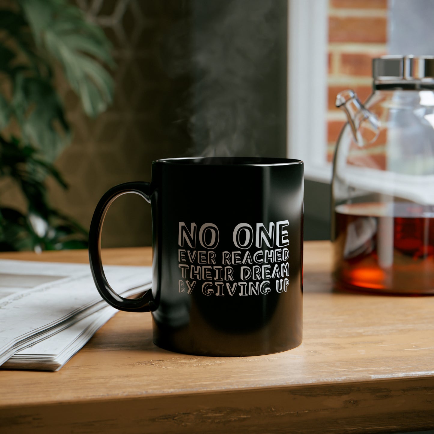 No One Ever Reached Their Dream By Giving Up 11oz Black Mug