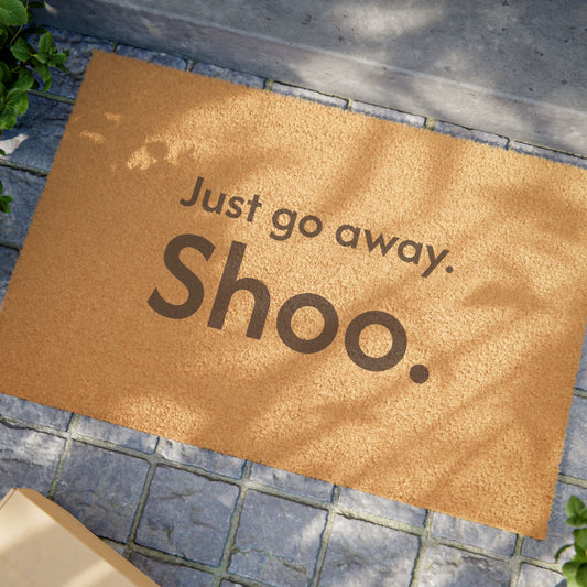 Just Go Away, Shoo Coconut Fiber Doormat