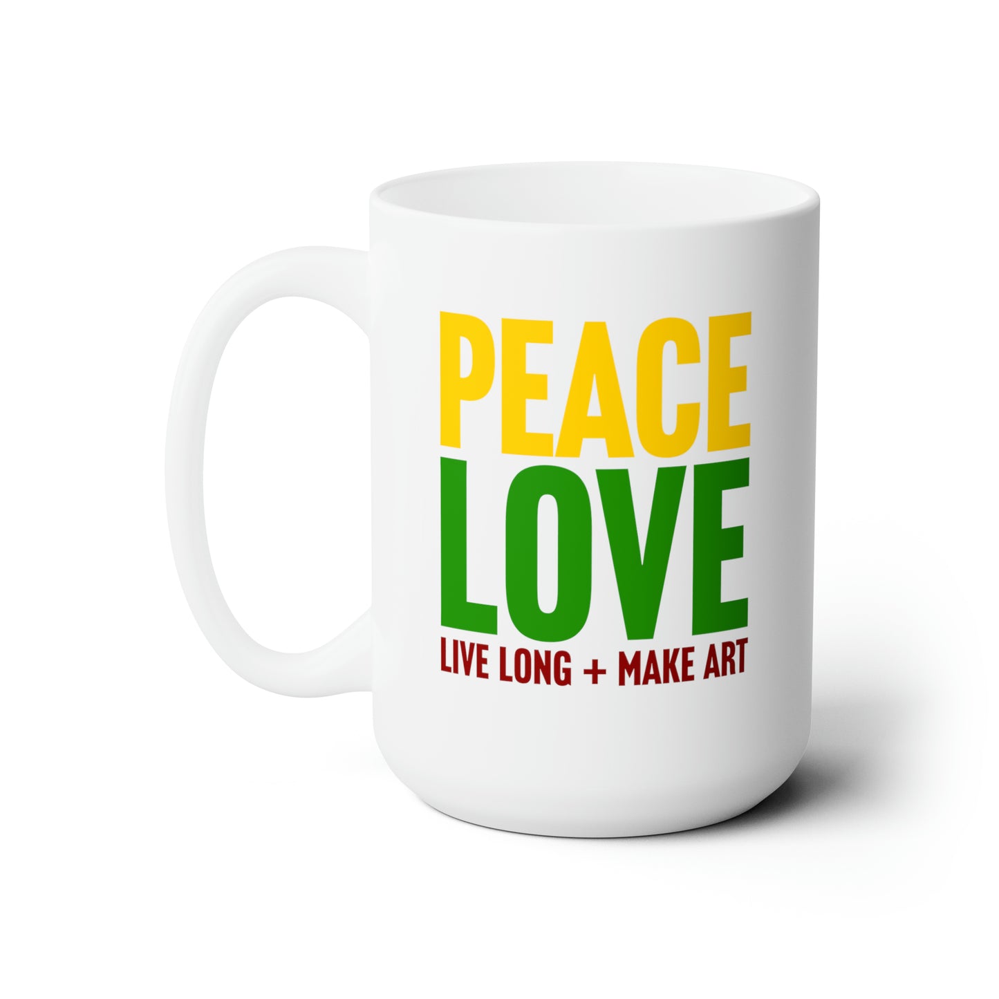 Peace, Love, Live Long + Make Art 15oz Ceramic Mug