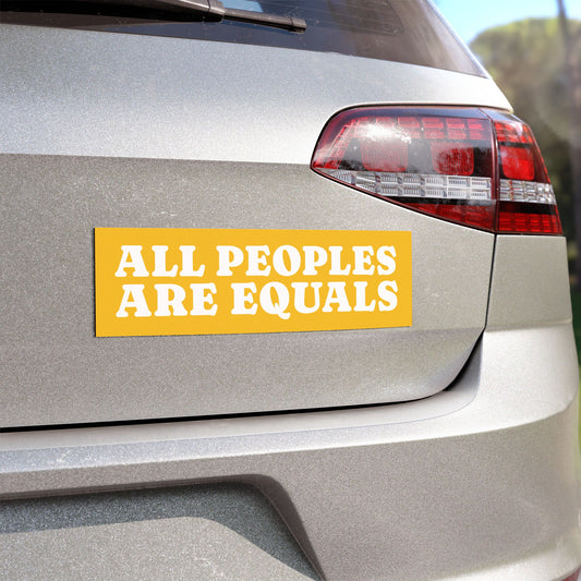 All Peoples Are Equals Yellow Bumper Sticker Magnet