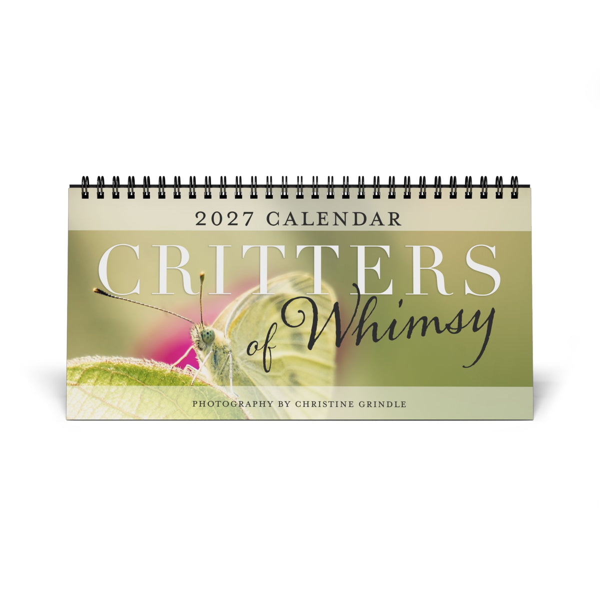 Critters of Whimsy 2027 calendar cover featuring a close-up butterfly photograph by Christine Grindle