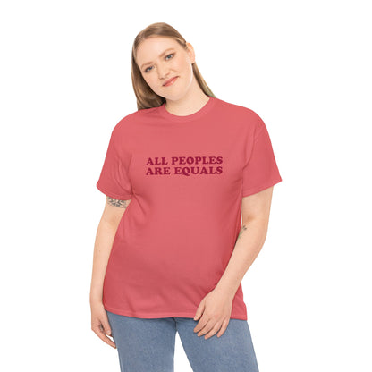 All Peoples Are Equals Adult 100% Cotton T-Shirt (Multicolors)