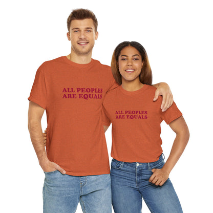 All Peoples Are Equals Adult 100% Cotton T-Shirt (Multicolors)