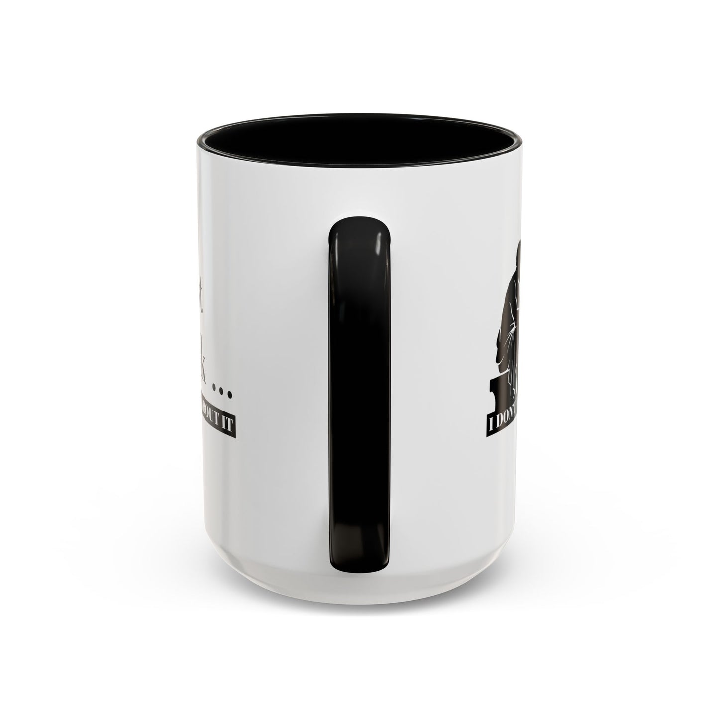 I Just Think Black Handle Ceramic Mug (11, 15oz)