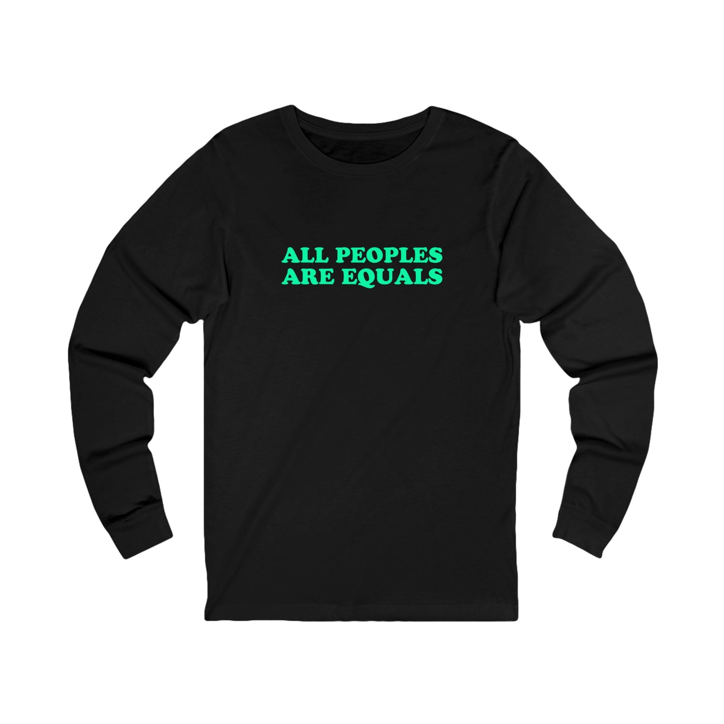 All Peoples Are Equals Adult Long Sleeve Shirt