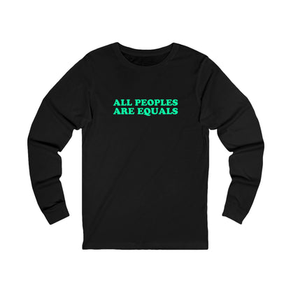 All Peoples Are Equals Adult Long Sleeve Shirt