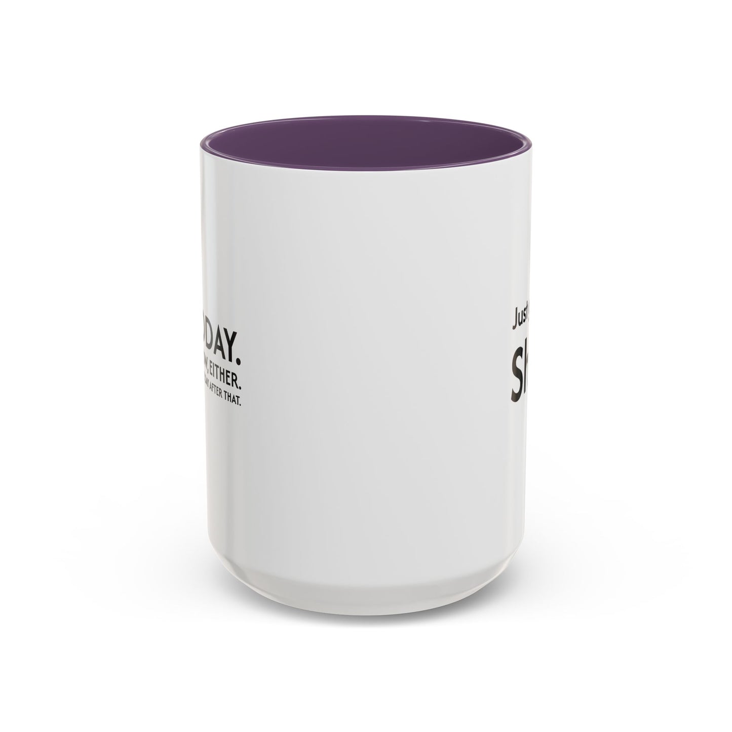 Not Today | Just Go Away Colorful Ceramic Mug (11, 15oz)