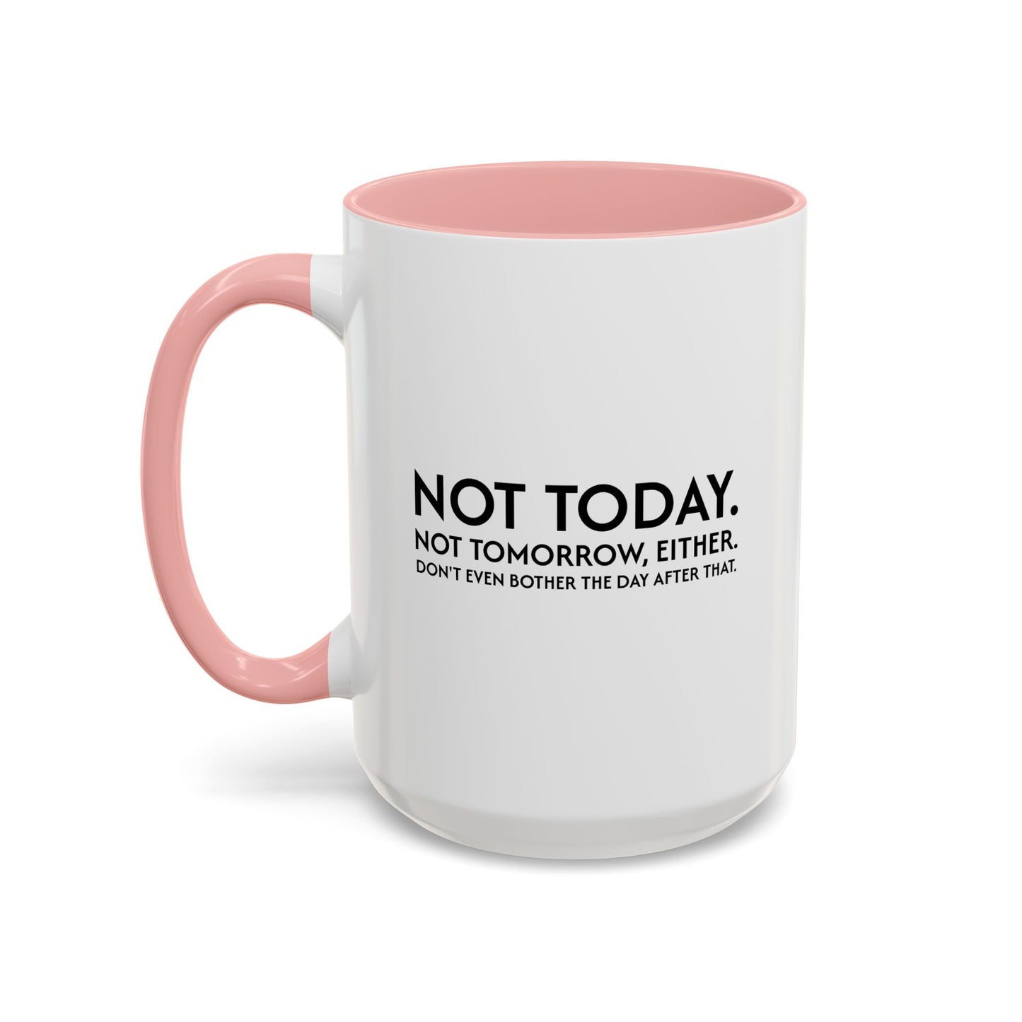 Not Today | Just Go Away Colorful Ceramic Mug (11, 15oz)