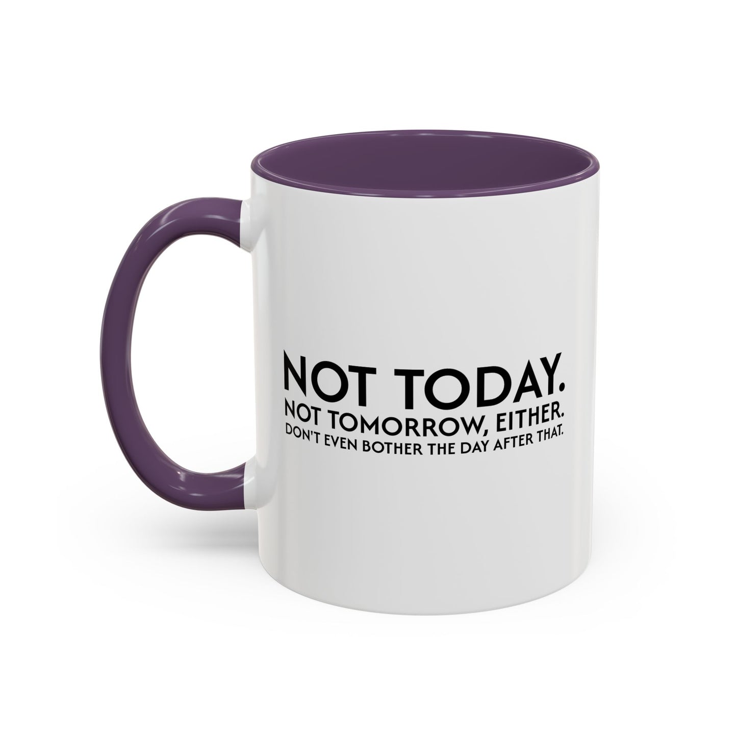 Not Today | Just Go Away Colorful Ceramic Mug (11, 15oz)