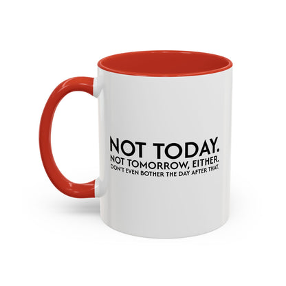 Not Today | Just Go Away Colorful Ceramic Mug (11, 15oz)