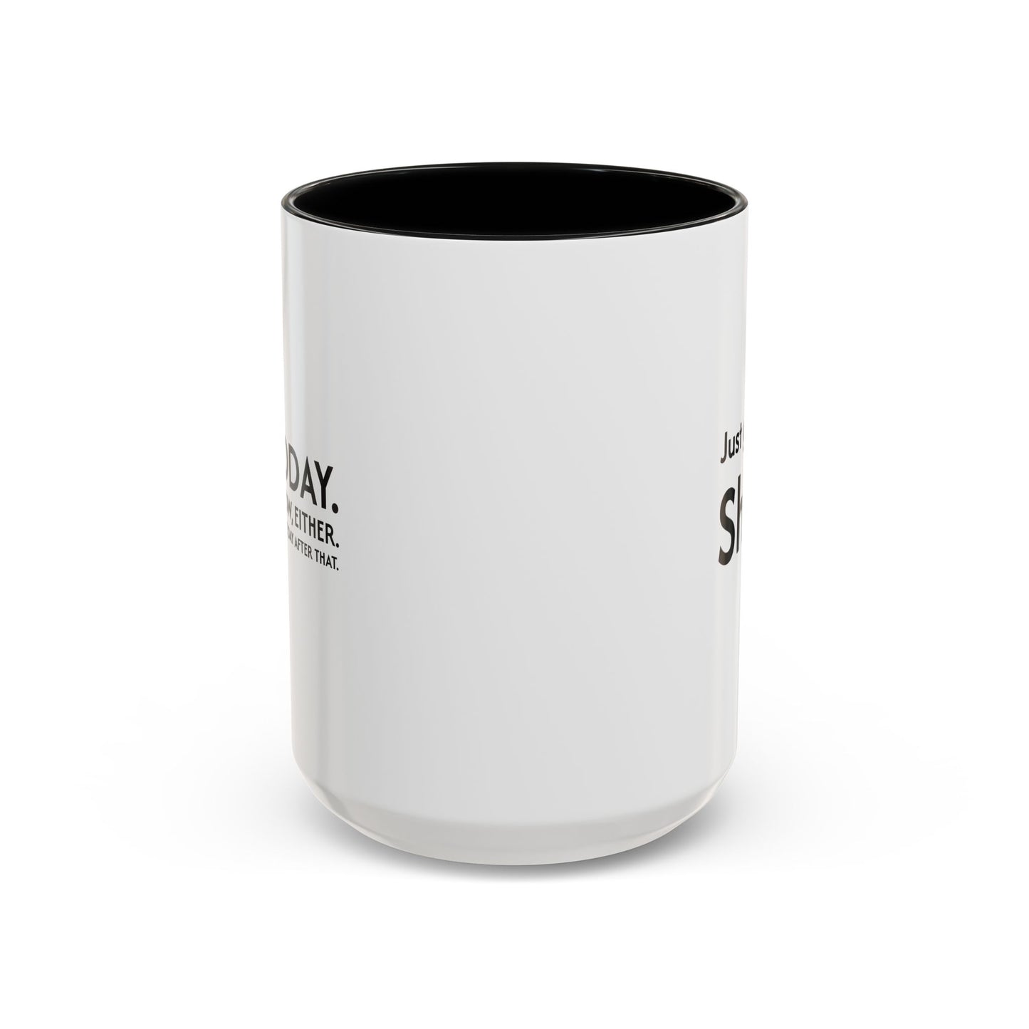 Not Today | Just Go Away Colorful Ceramic Mug (11, 15oz)