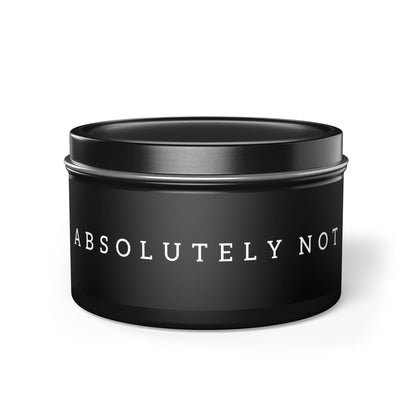 Absolutely Not Candle in Minimalist Black Steel Tin (2 sizes)