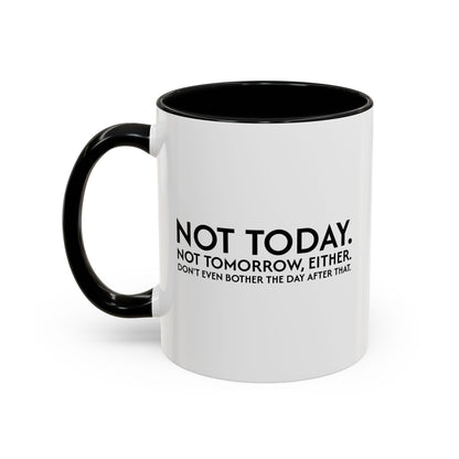 Not Today | Just Go Away Colorful Ceramic Mug (11, 15oz)