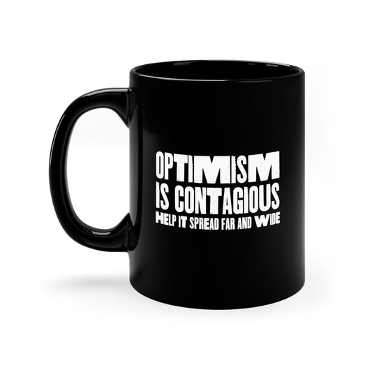 Optimism is Contagious 11oz Black Mug