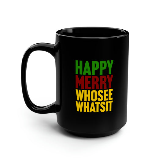 Happy Merry Whosee Whatsit 15oz Black Mug