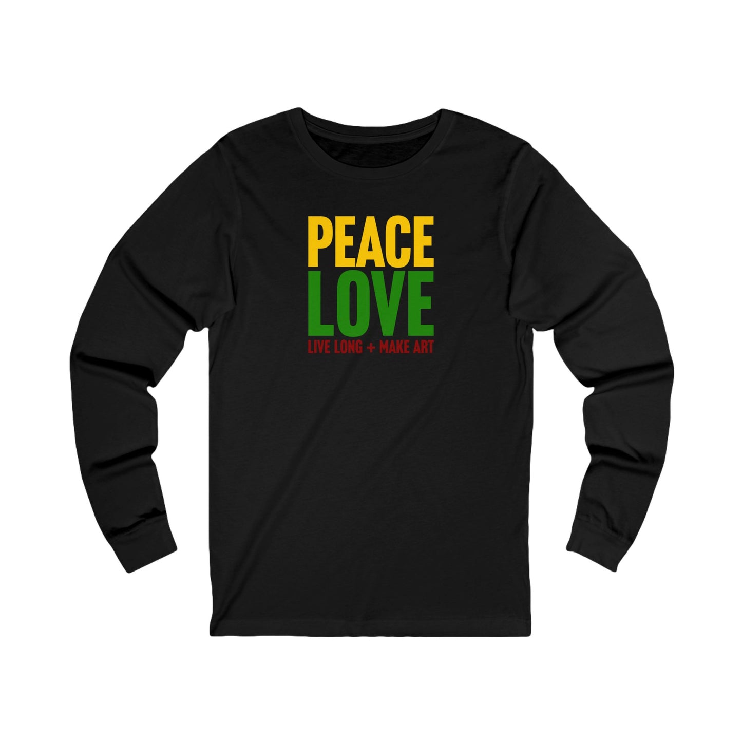 Peace, Love, Live Long + Make Art Adult Long Sleeve Shirt