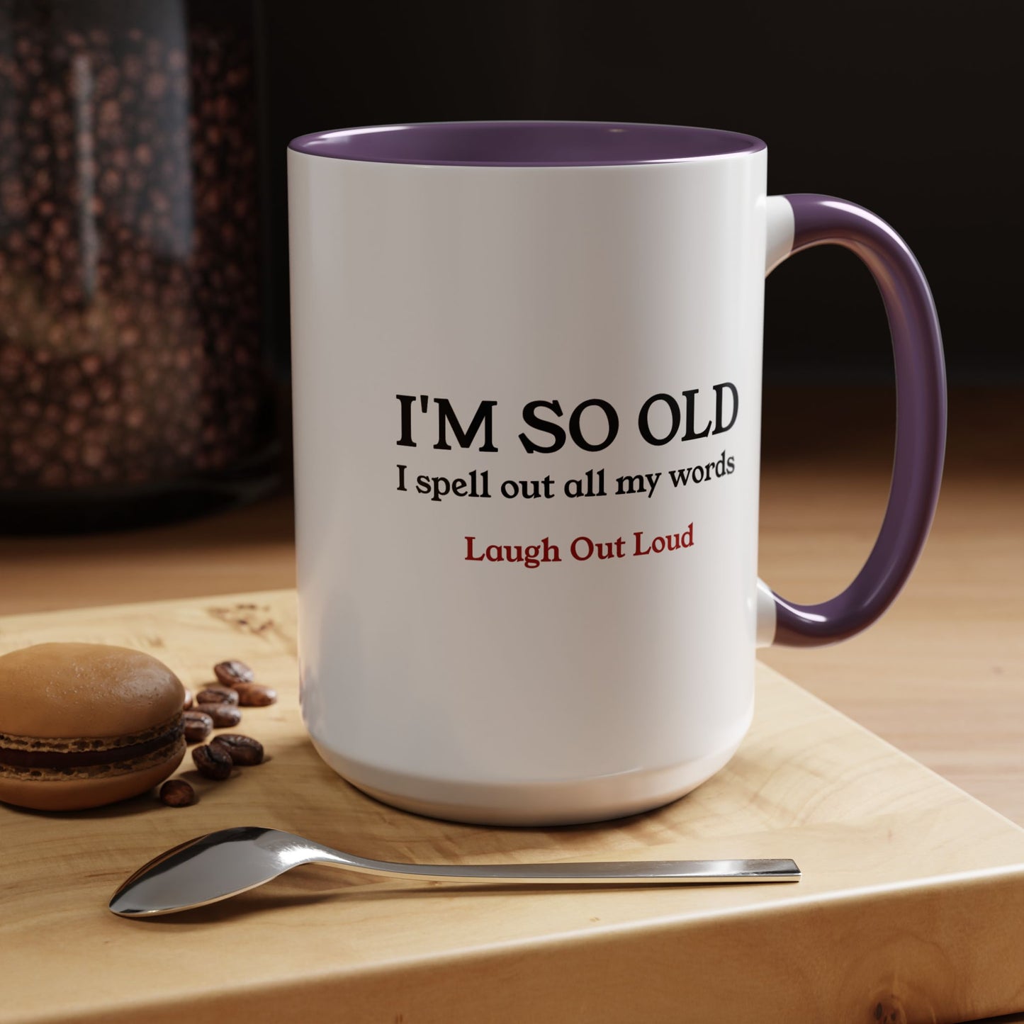 I'm So Old LOL Ceramic Mug (11, 15oz)