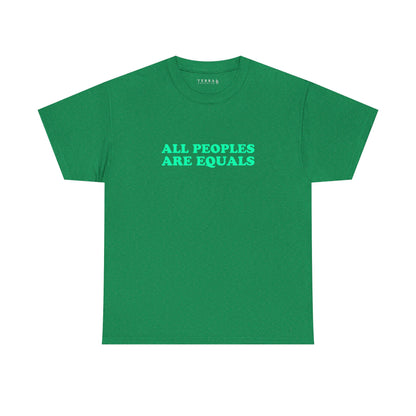 All Peoples Are Equals Adult 100% Cotton T-Shirt (Multicolors)