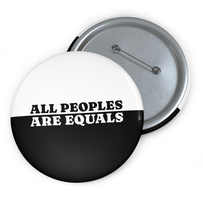 All Peoples Are Equals Metal Pin | Made in the USA