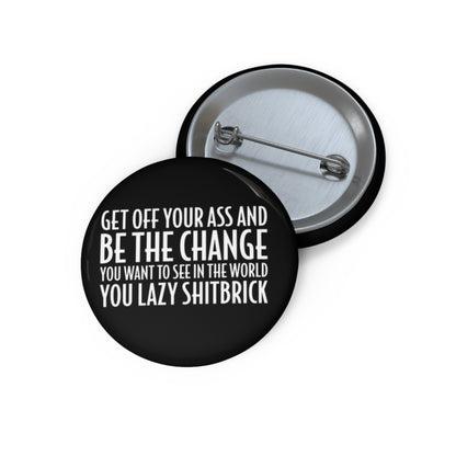 Motivational Be The Change Metal Pin | Made in the USA