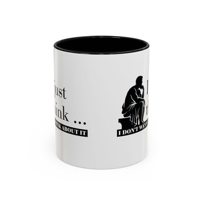 I Just Think Black Handle Ceramic Mug (11, 15oz)