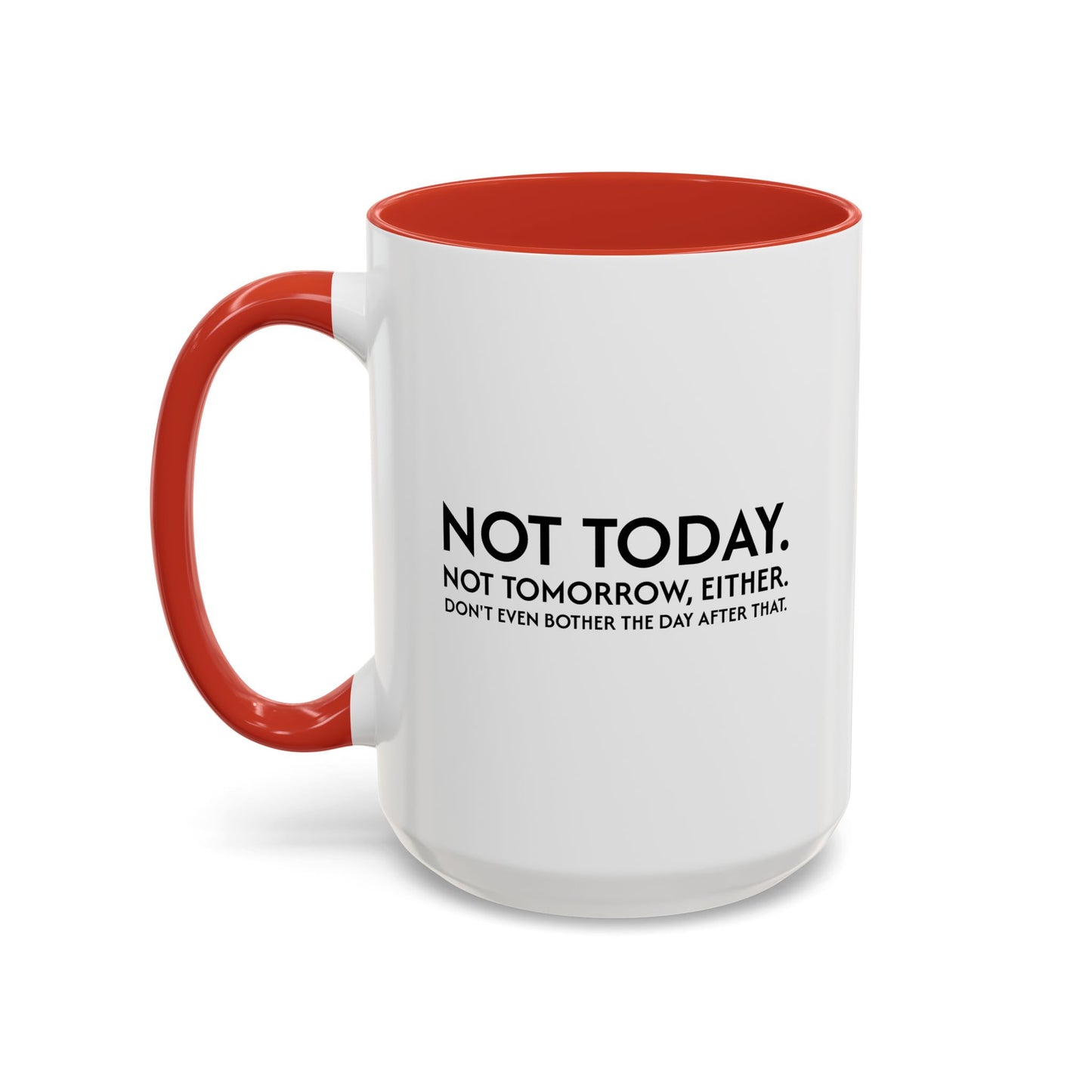 Not Today | Just Go Away Colorful Ceramic Mug (11, 15oz)