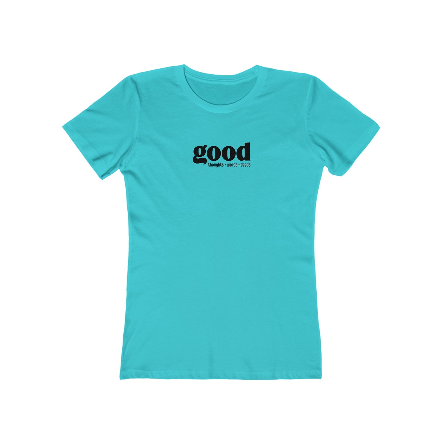 Good Thoughts, Words, Deeds Slim Fit Women's 100% Cotton T-shirt (multi colors)