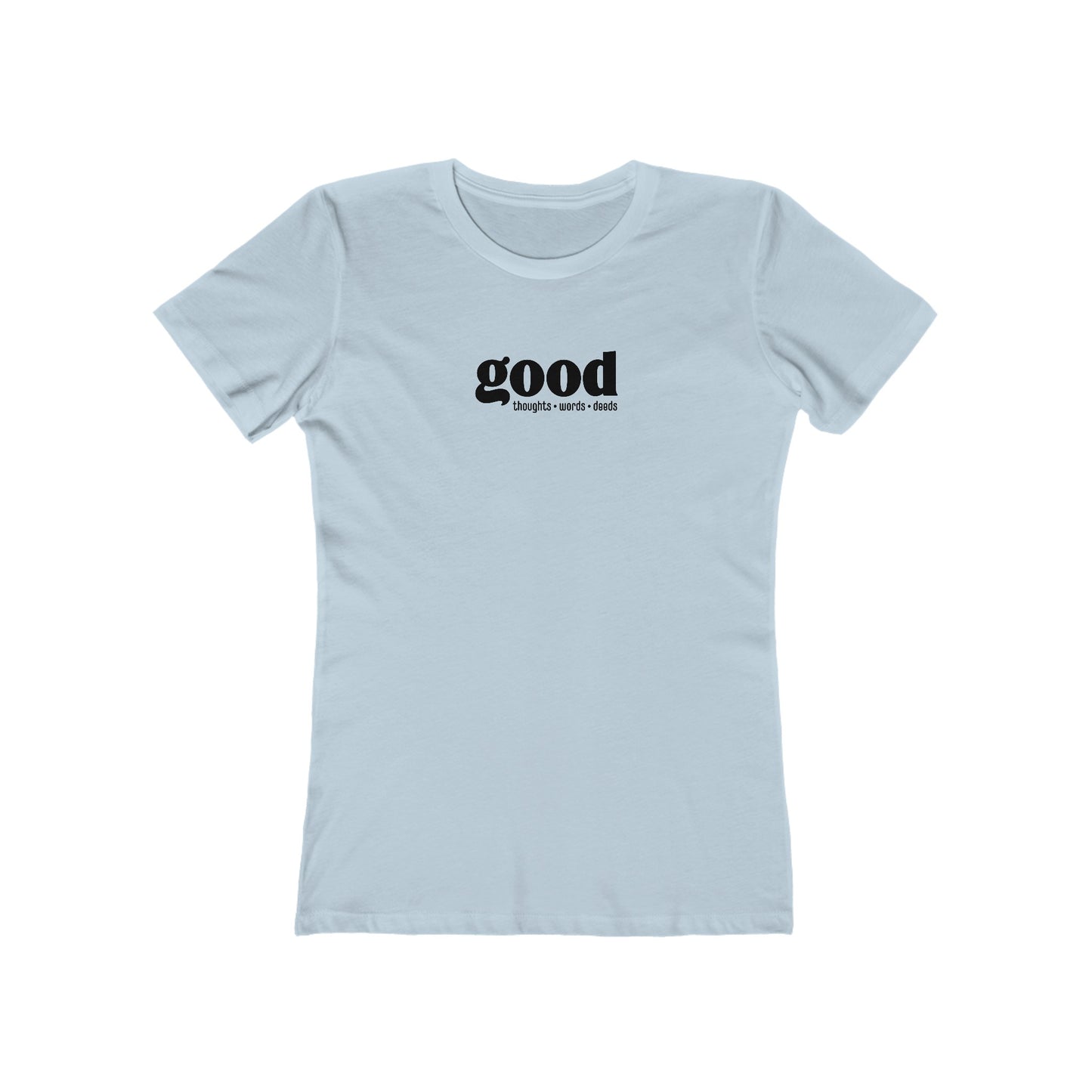 Good Thoughts, Words, Deeds Slim Fit Women's 100% Cotton T-shirt (multi colors)