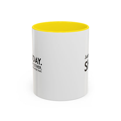 Not Today | Just Go Away Colorful Ceramic Mug (11, 15oz)