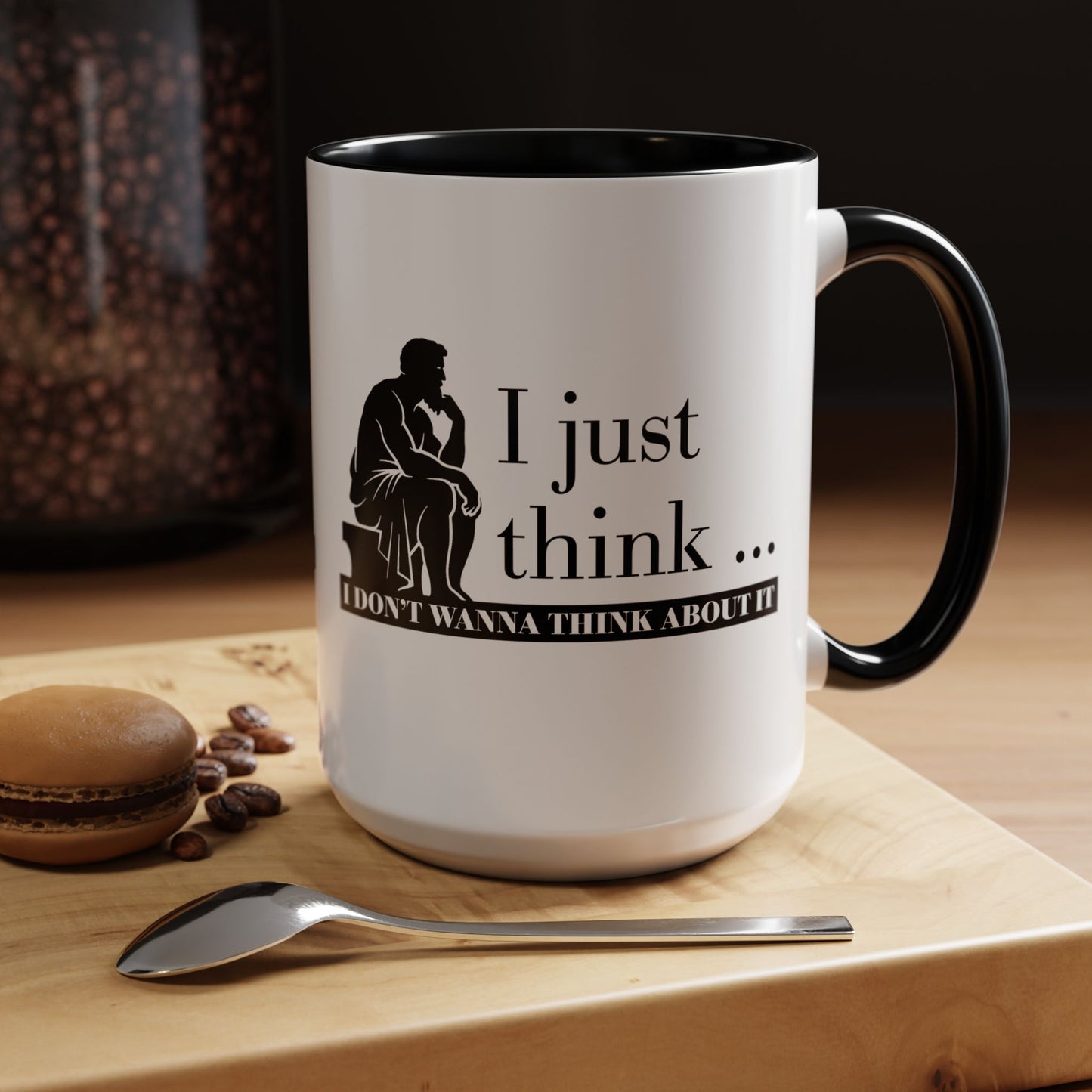 I Just Think Black Handle Ceramic Mug (11, 15oz)