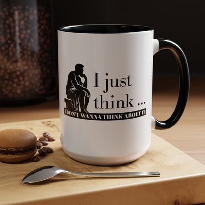 I Just Think Black Handle Ceramic Mug (11, 15oz)