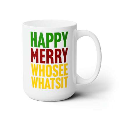 Happy Merry Whosee Whatsit 15oz Ceramic Mug