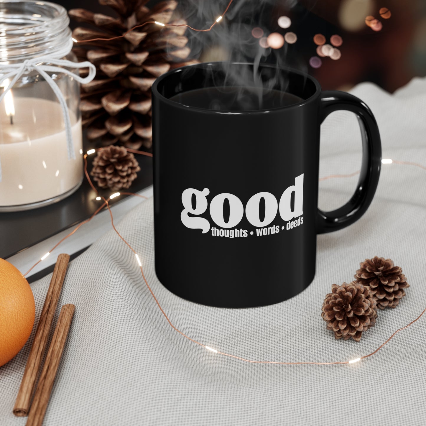 Good Thoughts, Words, Deeds 11oz Black Mug