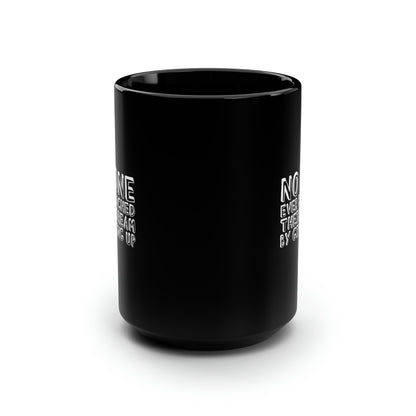 No One Ever Reached Their Dream By Giving Up 15oz Black Mug