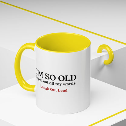 I'm So Old LOL Ceramic Mug (11, 15oz)