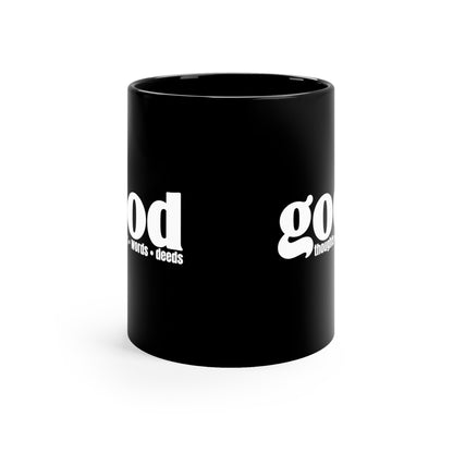 Good Thoughts, Words, Deeds 11oz Black Mug