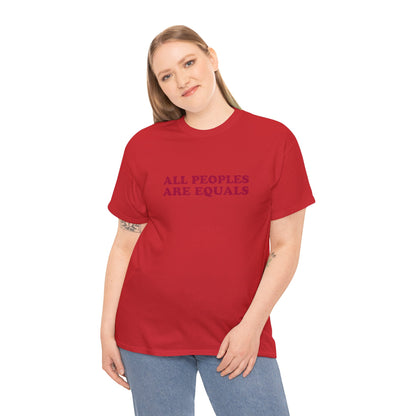 All Peoples Are Equals Adult 100% Cotton T-Shirt (Multicolors)