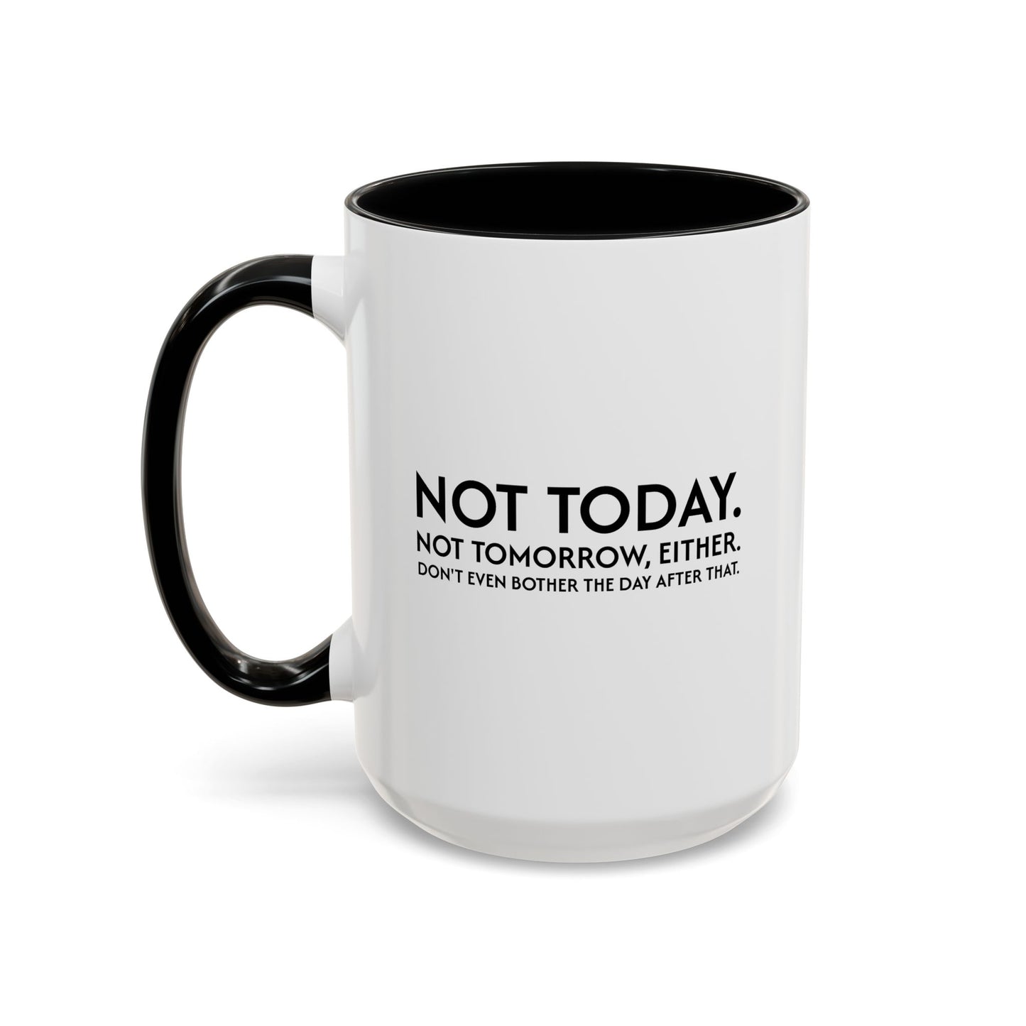 Not Today | Just Go Away Colorful Ceramic Mug (11, 15oz)