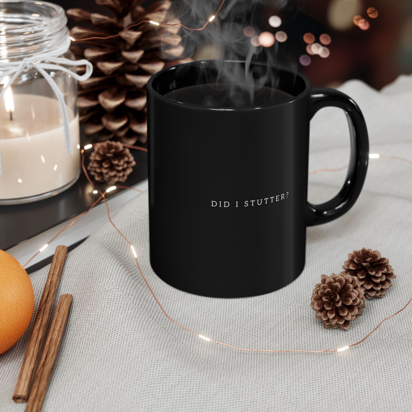No, Did I Stutter? 11oz Black Mug  |  Spicy Wordplay