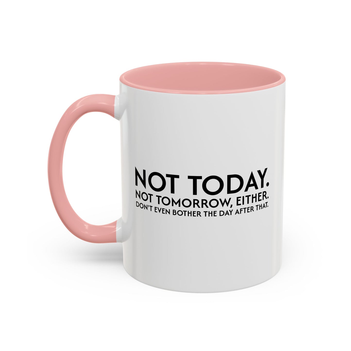 Not Today | Just Go Away Colorful Ceramic Mug (11, 15oz)