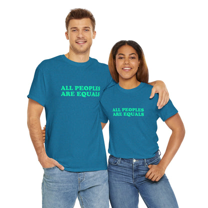 All Peoples Are Equals Adult 100% Cotton T-Shirt (Multicolors)