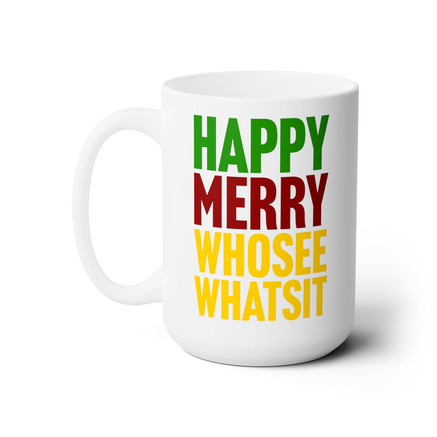 Happy Merry Whosee Whatsit 15oz Ceramic Mug