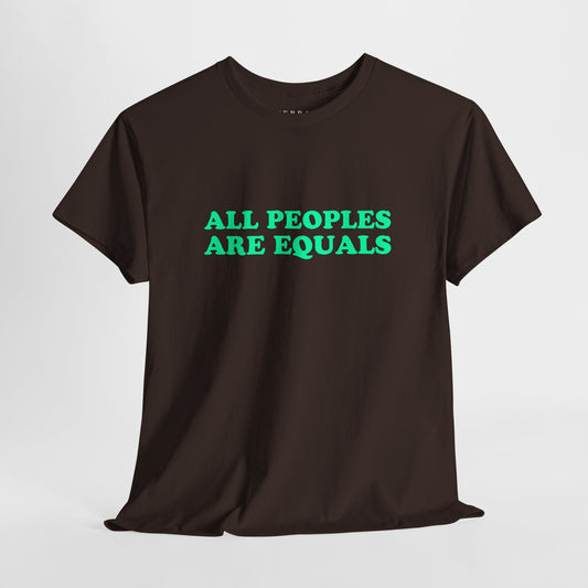 All Peoples Are Equals Adult 100% Cotton T-Shirt (Multicolors)