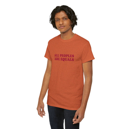 All Peoples Are Equals Adult 100% Cotton T-Shirt (Multicolors)