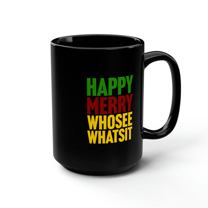 Happy Merry Whosee Whatsit 15oz Black Mug