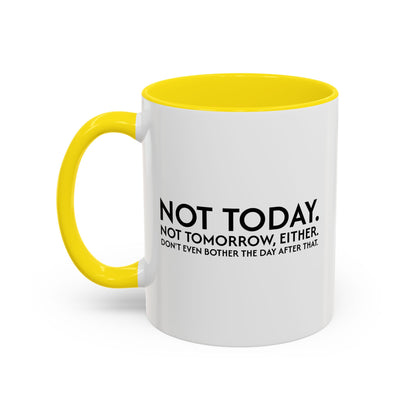 Not Today | Just Go Away Colorful Ceramic Mug (11, 15oz)