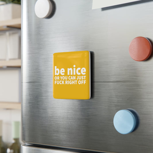 Be Nice Or Else Porcelain Magnet