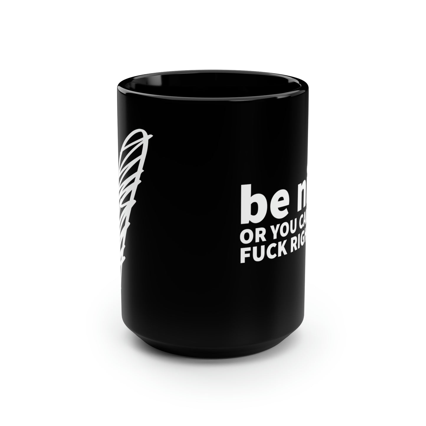 Be Nice or Else 15oz Black Mug