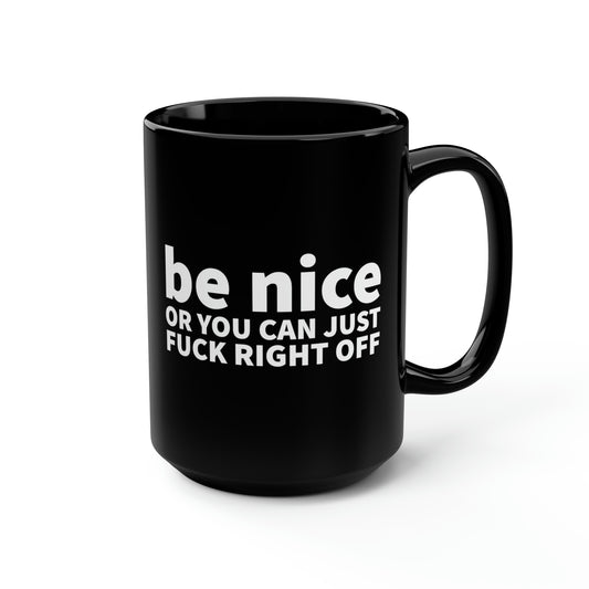 Be Nice or Else 15oz Black Mug
